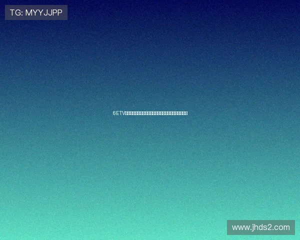 6ETV体育直播全方位覆盖全球赛事精彩瞬间提供最佳观看体验 6ETV体育直播全方位覆盖全球赛事精彩瞬间提供最佳观看体验